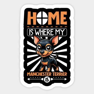 Home is with my Manchester Terrier Sticker